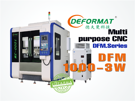 DEFORMAT DFM-1000-3W | MULTI-PURPOSE CNC DFM - SERIES