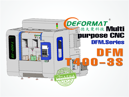DEFORMAT DFM-T400-3S | MULTI-PURPOSE CNC DFM - SERIES