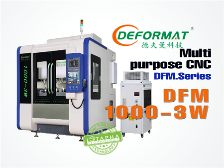 DEFORMAT DFM-1000-3W | MÁY PHAY CNC ĐA NĂNG DFM - SERIES