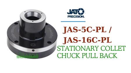 JAS-5C-PL / JAS-16C-PL Stationary Collet Chuck-Pull Back