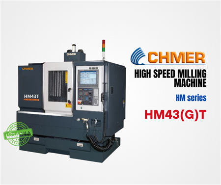 CHMER HM43(G)T | MÁY PHAY TỐC ĐỘ CAO - HM SERIES