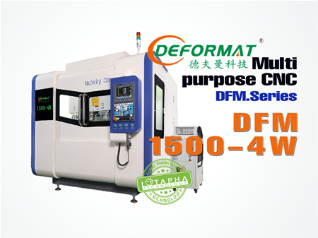 DEFORMAT DFM-1500-4W | MÁY PHAY CNC ĐA NĂNG DFM - SERIES