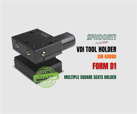 SPHOORTI | VDI TOOL HOLDER | MULTIPLE SQUARE SEATS HOLDER | FORM D1