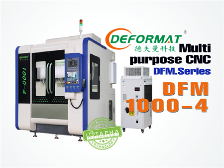 DEFORMAT DFM-1000-4 | MÁY PHAY CNC ĐA NĂNG DFM - SERIES