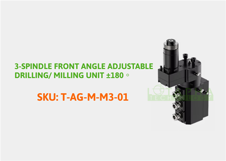 TSUGAMI | 3-SPINDLE FRONT ANGLE ADJUSTABLE DRILLING/ MILLING UNIT ±180◦