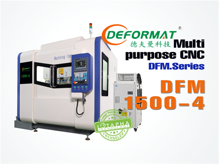 DEFORMAT DFM-1500-4 | MÁY PHAY CNC ĐA NĂNG DFM - SERIES