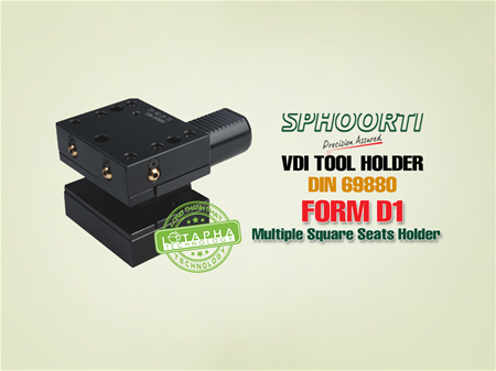 SPHOORTI | VDI TOOL HOLDER | MULTIPLE SQUARE SEATS HOLDER | FORM D1