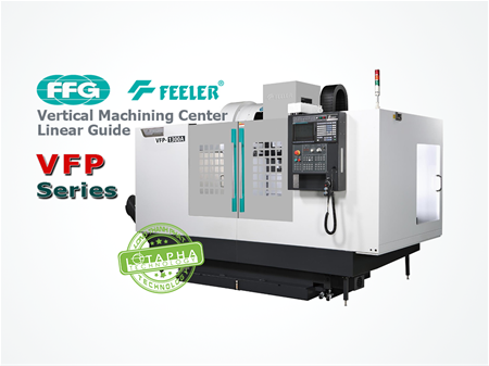 FEELER | VFP-SERIES LINEAR GUIDE | VERTICAL MACHINING CENTER