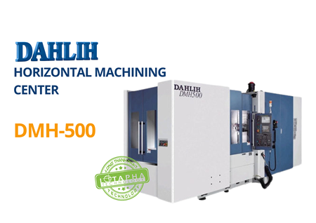 Máy trung tâm gia công CNC trục ngang | DMH-500 | DAHLIH