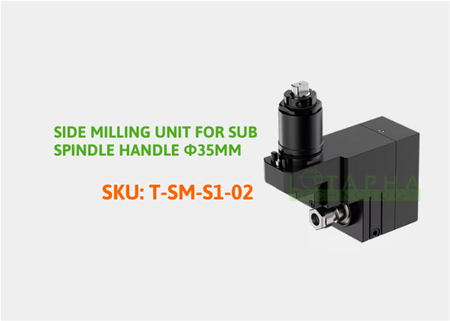 TSUGAMI | SIDE MILLING UNIT FOR SUB SPINDLE HANDLE Φ35MM