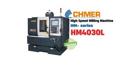 CHMER HM4030L | MÁY PHAY TỐC ĐỘ CAO - HM SERIES